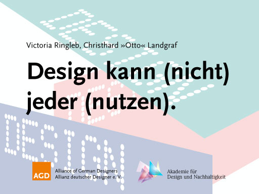Titel der Vortragscharts: »Design kann (nicht) jeder (nutzen).« von Victoria Ringleb und Christhard Landgraf